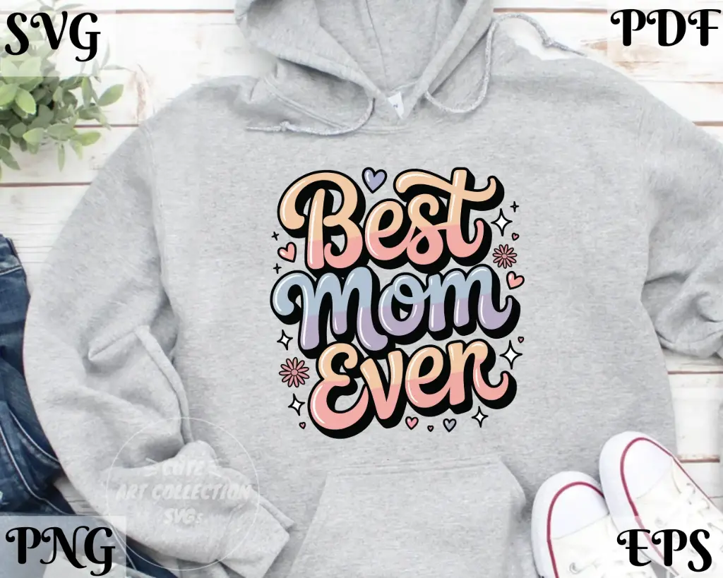 Best Mom Ever SVG PNG | Mother’s Day Digital Download EPS PDF