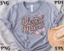 Blessed Mama Digital Design | SVG PNG EPS PDF Files