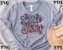 Little Sister Digital Download | SVG PNG EPS PDF Files