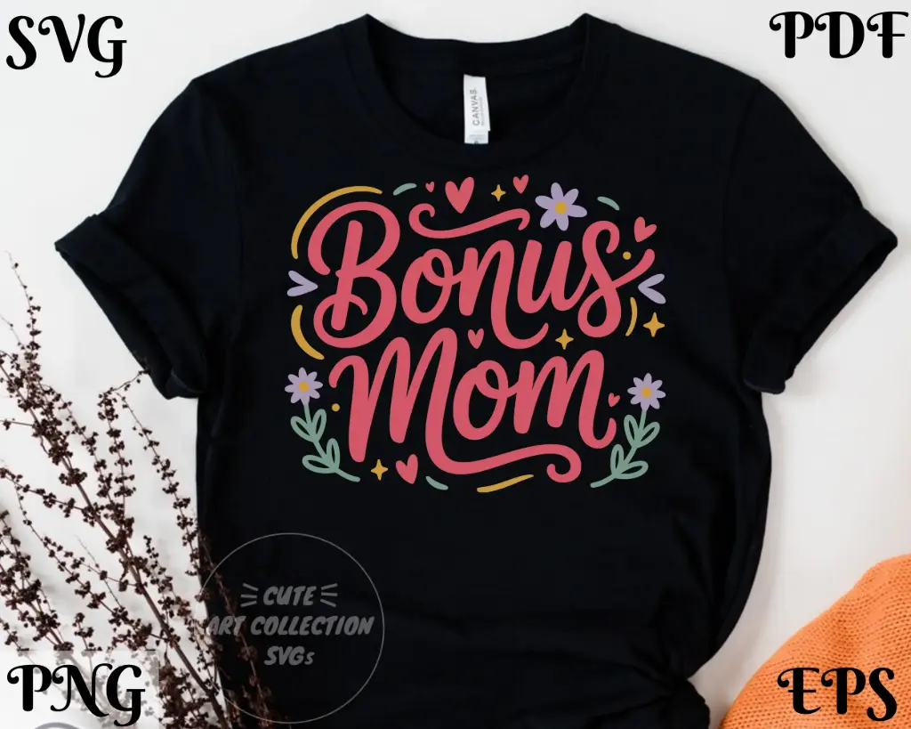 Bonus Mom SVG PNG | Stepmom Quote Digital Design for Cricut & Silhouette