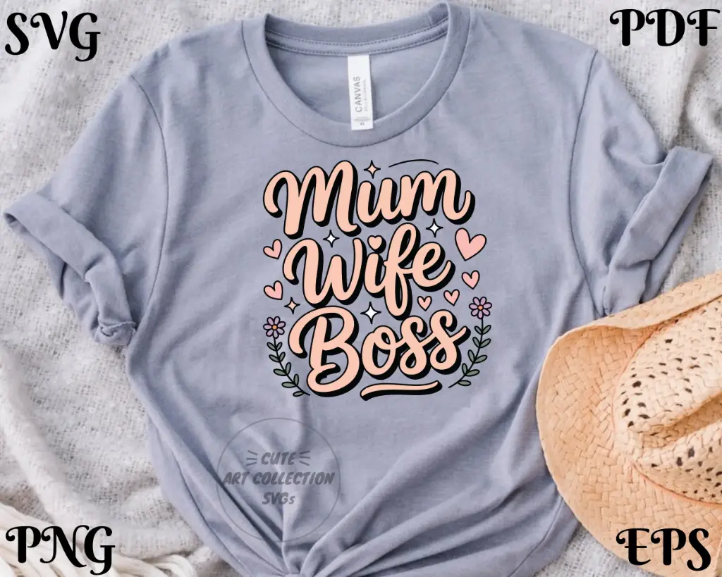 Mum Wife Boss SVG | Motivational Digital Design for Cricut, Silhouette & More