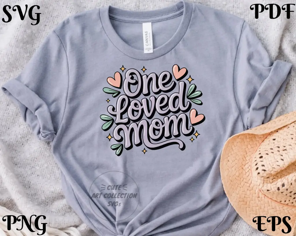 One Loved Mom SVG PNG EPS PDF | Cute Digital File for Mother’s Day Gift