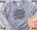 One Loved Mom SVG PNG EPS PDF | Cute Digital File for Mother’s Day Gift