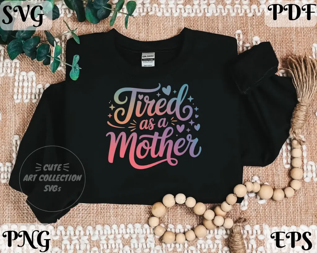 Tired as a Mom SVG PNG EPS PDF | Funny Mom Life Digital Design
