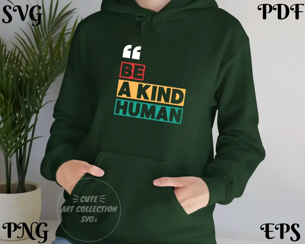 Be a Kind Human SVG PNG EPS PDF | Kindness Quote Digital Design