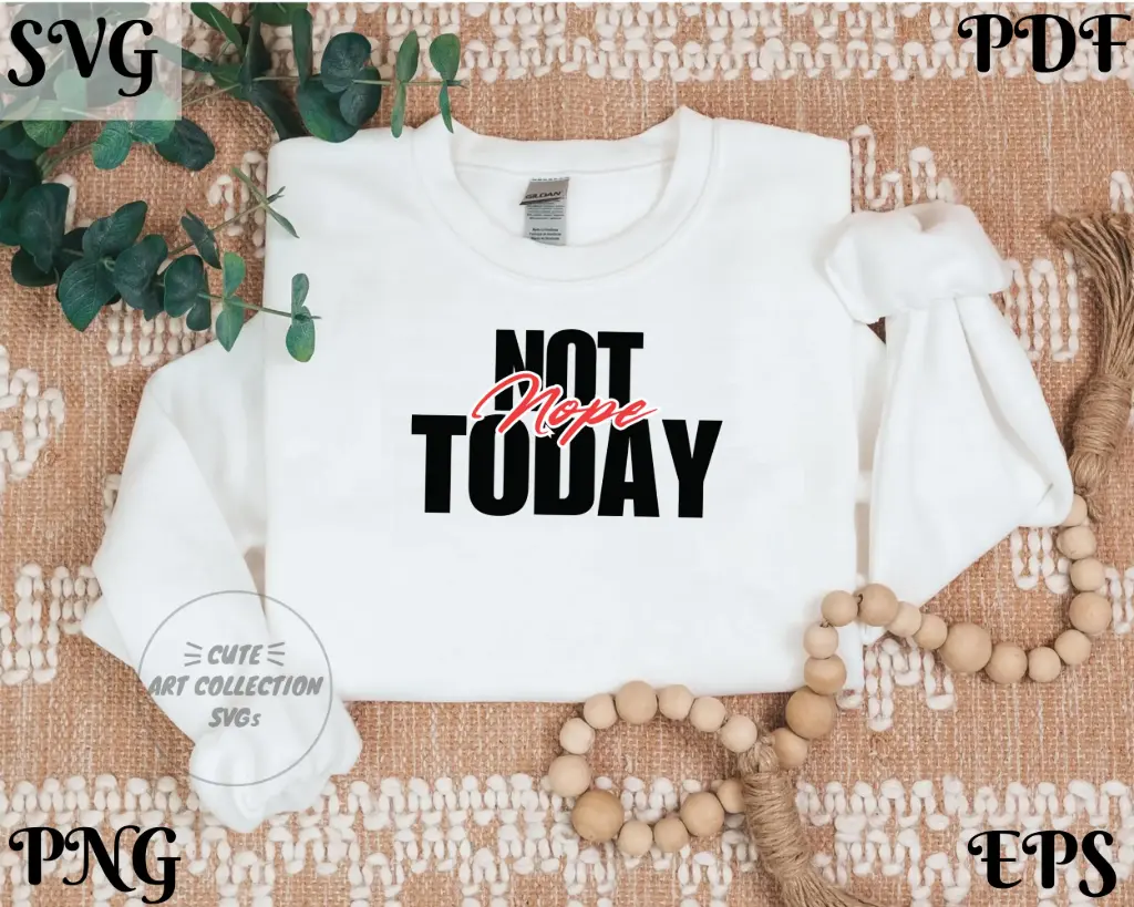 Nope Not Today SVG PNG EPS PDF | Funny Quote Digital Design