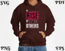 We Rise By Lifting Others SVG PNG EPS PDF | Inspirational Quote Digital Design
