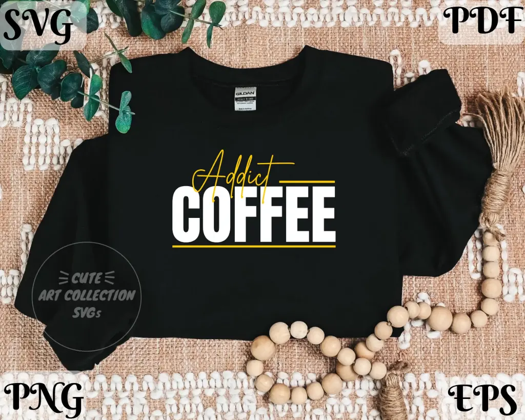 Coffee Addict - Caffeine Lover Digital Design | SVG PNG EPS PDF