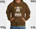 We Rise By Lifting Others - Uplifting Digital Quote | SVG PNG EPS PDF