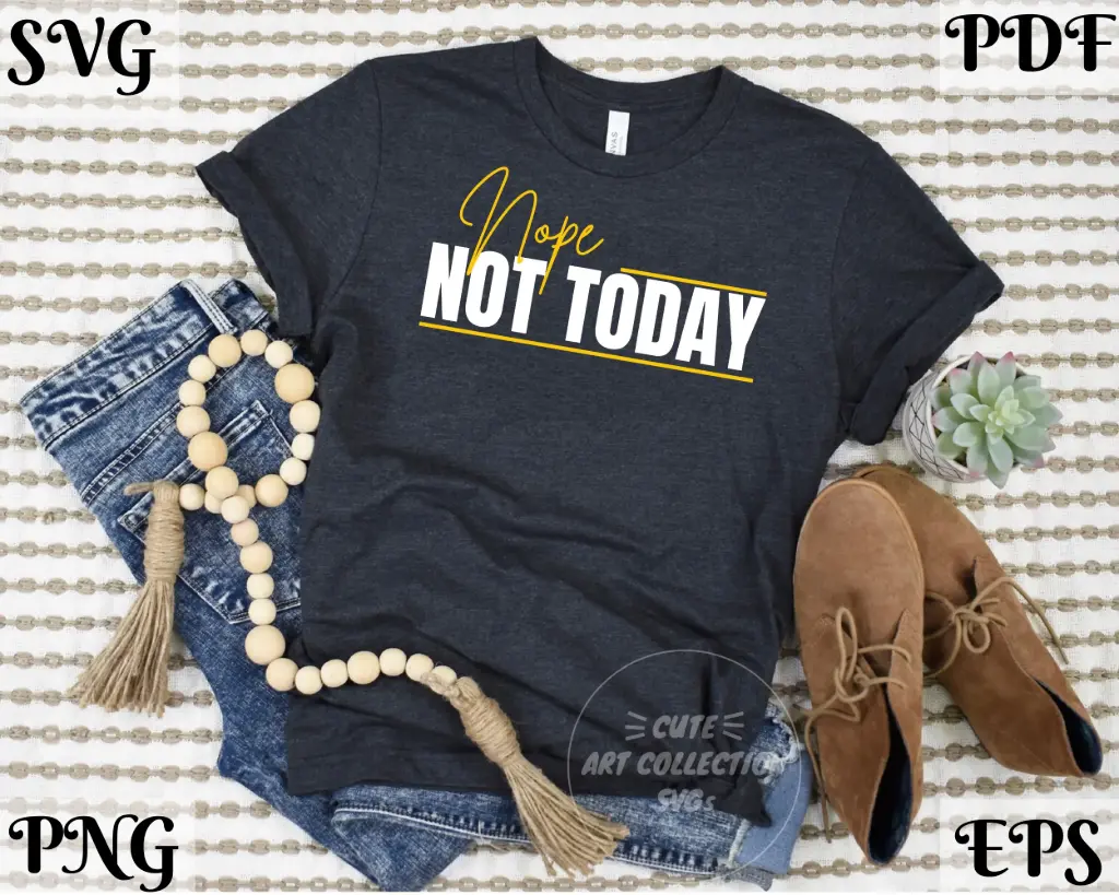 Nope Not Today - Sarcastic Digital Saying | SVG PNG EPS PDF