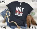 Nope Not Today - Not Today Mood Digital Design | SVG PNG EPS PDF