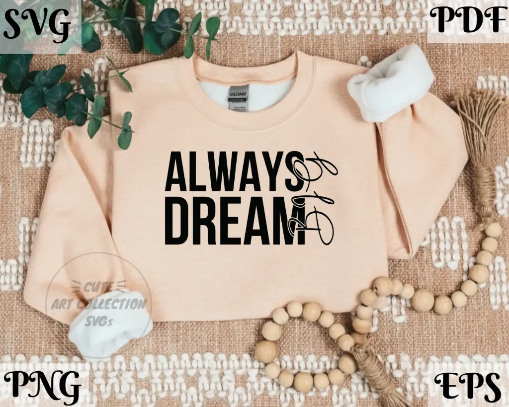 Dream Big Always - Motivational Quote SVG PNG EPS PDF Digital Download