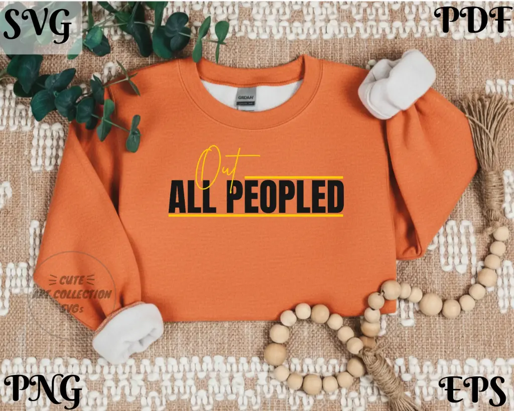 All Peopled Out SVG PNG | Funny Introvert Quote Digital Download