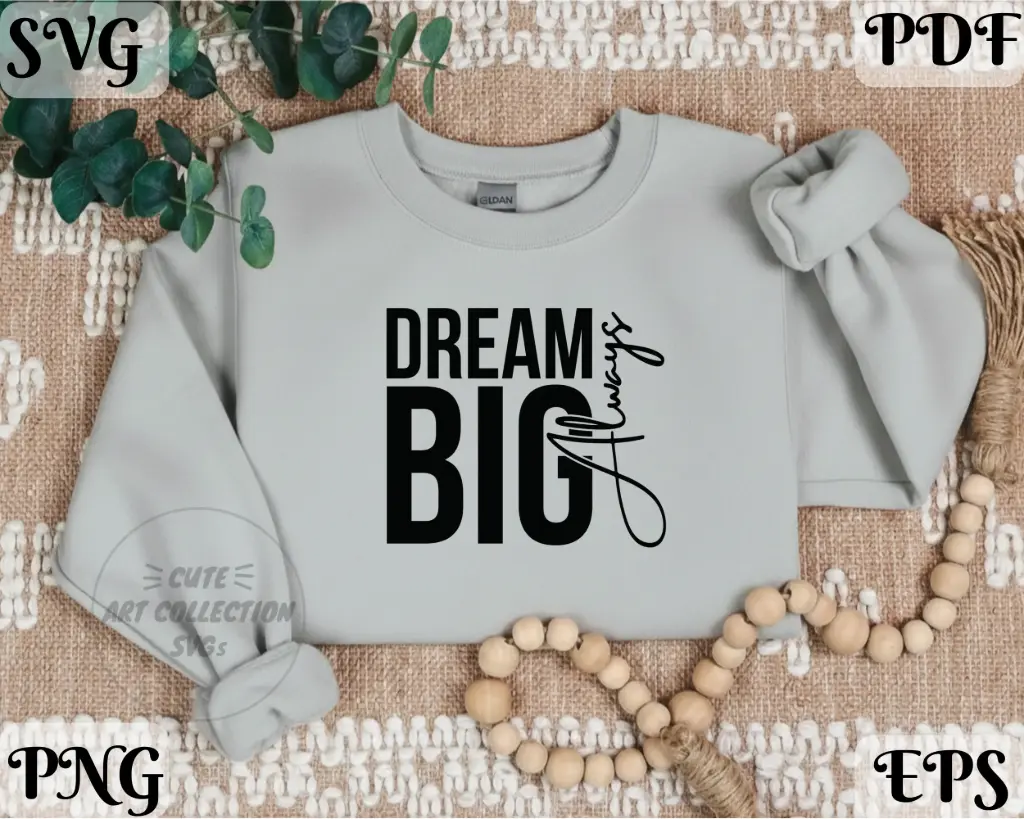 Always Dream Big SVG PNG | Motivational Quote Digital Download