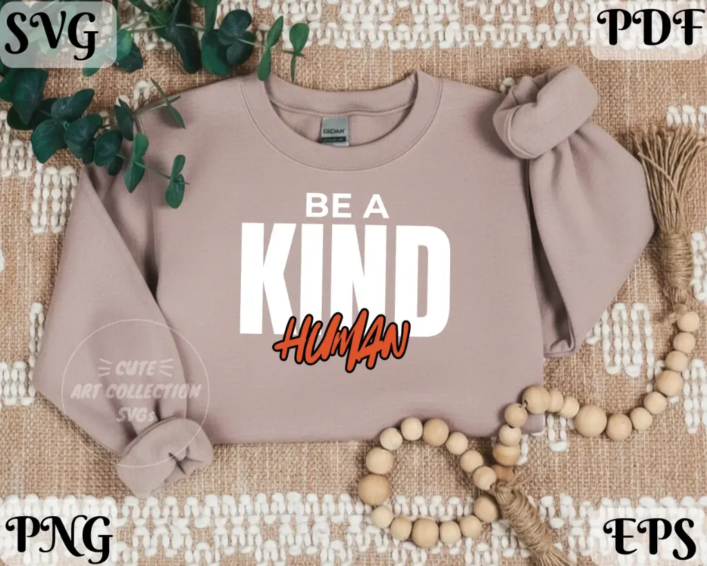 Be a Kind Human SVG PNG | Kindness Quote Digital Download
