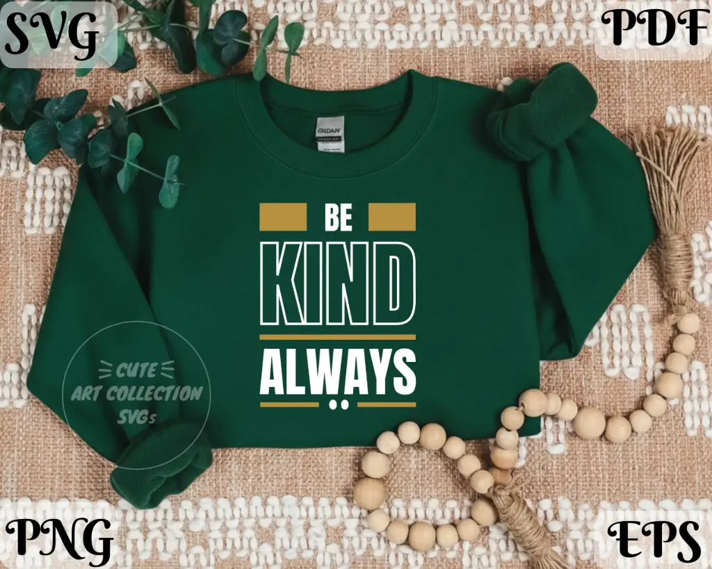 Be Kind Always SVG PNG | Inspirational Kindness Quote Download