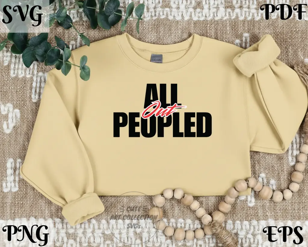 All Peopled Out SVG PNG | Introvert Humor Quote Digital Download