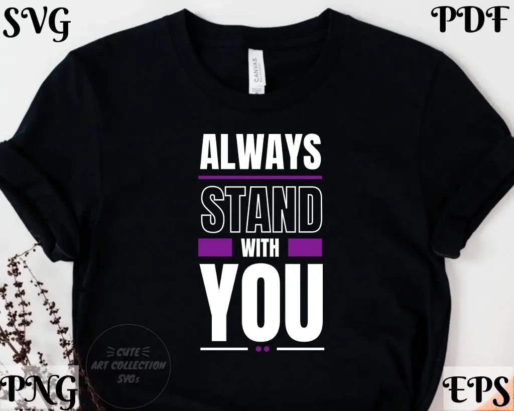 Always Stand With You SVG | Support & Love Quote – Digital Download