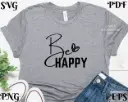 Be Happy SVG | Positive Quote Digital Cut File for Cricut & Silhouette