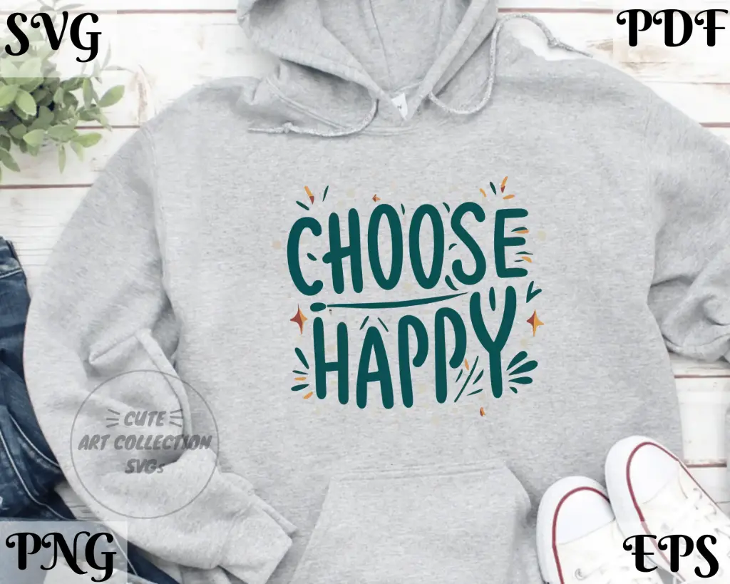 Choose Happy SVG | Positive Quote Cricut Cut File | Motivational Shirt Design | Smile SVG PNG EPS PDF for Sublimation