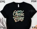 Choose Happy SVG | Retro Motivational Quote for Cricut & Sublimation
