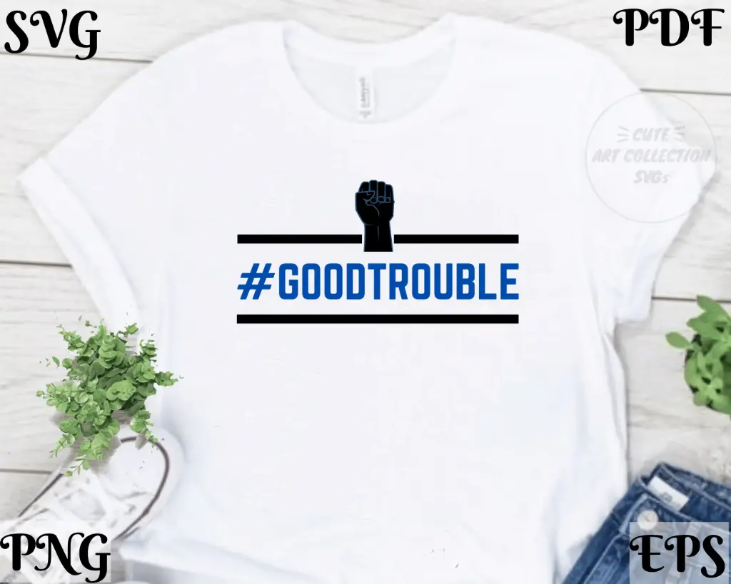 Good Trouble SVG | Inspirational Quote Cut File for Cricut & Silhouette