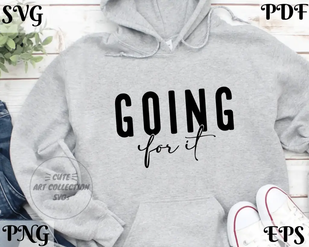 Going For It SVG | Motivational Quote Cut File for Cricut & Silhouette