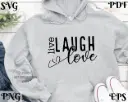 Live Laugh Love Digital Design – Inspirational Quote SVG PNG EPS PDF