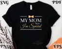 My Mom Says I'm Special – Funny Digital Design (SVG, PNG, EPS, PDF)