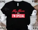 My Mom Says I'm Special – Cute Funny Quote Design (SVG, PNG, EPS, PDF)