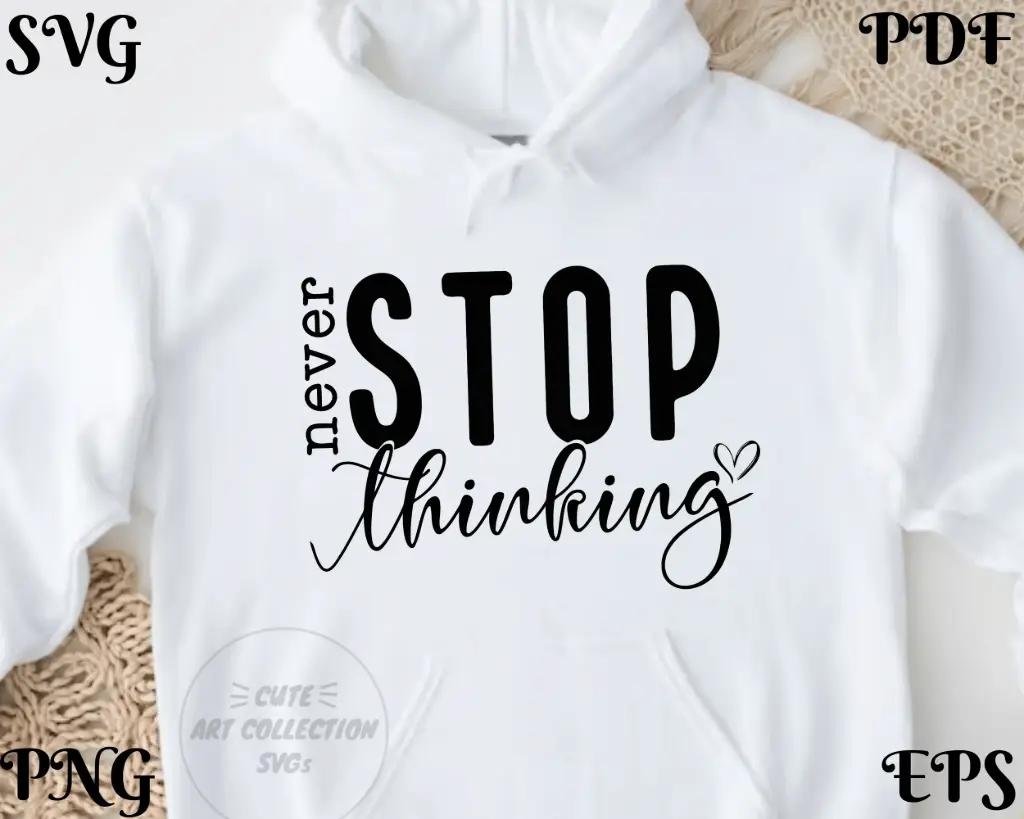 Never Stop Thinking Motivational Digital Design – SVG, PNG, EPS, PDF