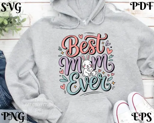 Best Mom Ever SVG PNG | Digital Mother’s Day Cut File EPS PDF
