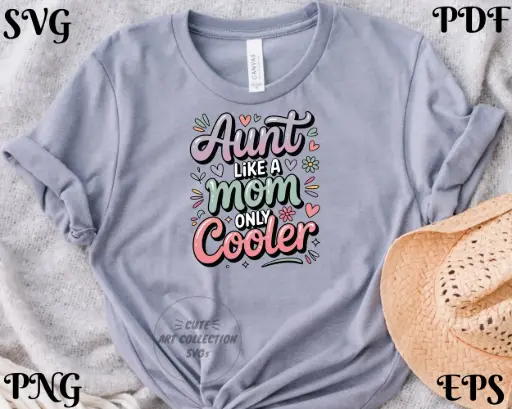 Aunt Like a Mom Only Cooler SVG PNG | Funny Quote Digital File for Cricut