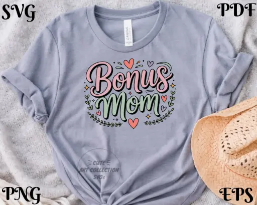 Bonus Mom Quote SVG PNG | Stepmom Digital Cut File for Cricut & Silhouette
