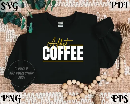 Coffee Addict - Caffeine Lover Digital Design | SVG PNG EPS PDF
