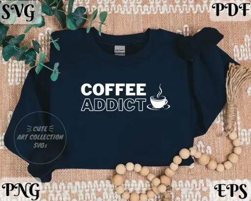 Coffee Addict - Coffee Humor Digital Design | SVG PNG EPS PDF