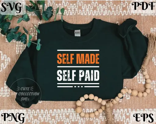 Self Made Self Paid - Hustle Digital Design | SVG PNG EPS PDF