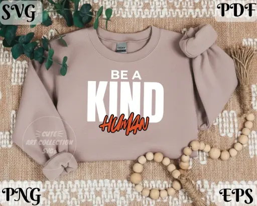 Be a Kind Human SVG PNG | Kindness Quote Digital Download
