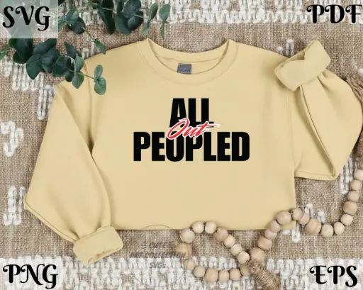 All Peopled Out SVG PNG | Introvert Humor Quote Digital Download