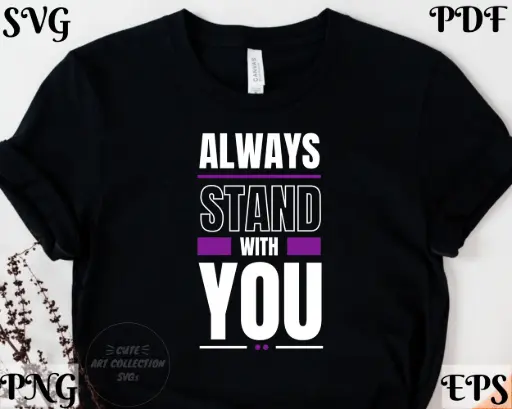 Always Stand With You SVG | Support & Love Quote – Digital Download