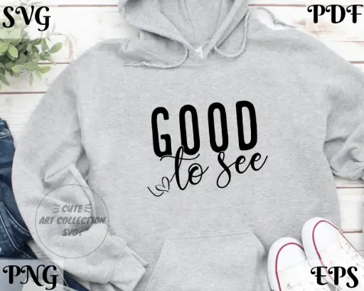 Good To See SVG | Friendly Greeting Quote Cut File for Cricut & Silhouette