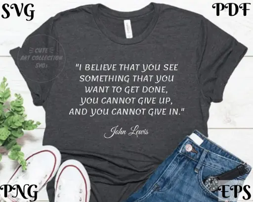 John Lewis Quote SVG | “I Believe That You See Something…” Inspirational Cut File