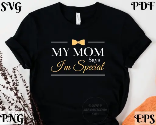 My Mom Says I'm Special – Funny Digital Design (SVG, PNG, EPS, PDF)