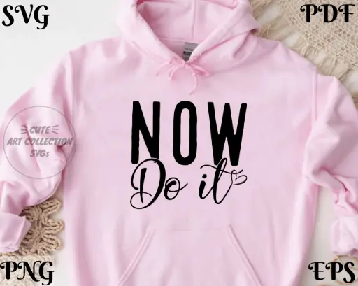 Now Do It Motivational Digital Design – SVG, PNG, EPS, PDF